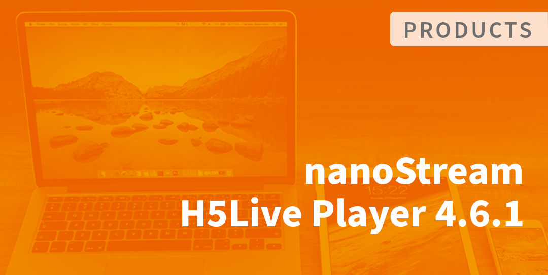 nanoStream H5Live Player 4.6.1
