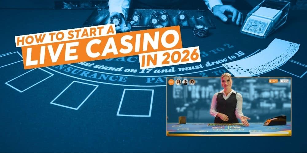 How to start a live casino in 2026